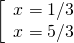 \left[ \begin{array}{l}x = 1/3\\x = 5/3\end{array} \right.