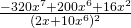 \frac{-320x^{7}+200x^{6}+16x^{2}}{(2x + 10x^{6})^{2}}